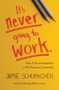 It's Never Going to Work | Jamie Schumacher | 