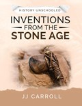 Inventions from the Stone Age | Jj Carroll | 