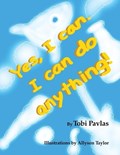 Yes, I Can. I Can Do Anything! | Tobi Pavlas | 