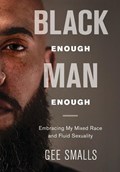 Black Enough Man Enough | Gee Smalls | 