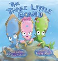 The Three Little Squid | Lehman, Phil ; Lehman, Kalae | 