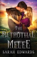The Betrothal Melee | Sarah Hegger | 