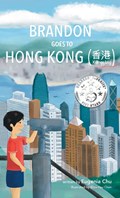 Brandon Goes to Hong Kong (Xi&#257;ngg&#462;ng &#39321;&#28207;) | Eugenia Chu | 