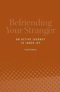 Befriending Your Stranger | Arnie Freiman | 