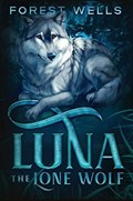 Luna The Lone Wolf | Forest Wells | 