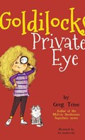 Goldilocks Private Eye | Greg Trine | 