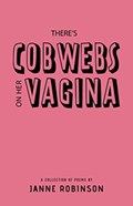 There's Cobwebs On Her Vagina | Janne Robinson | 