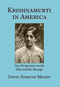 Krishnamurti in America | David Edmund Moody | 