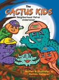 The Cactus Kids Neighborhood Patrol Undercover | Malinda Kachejian | 