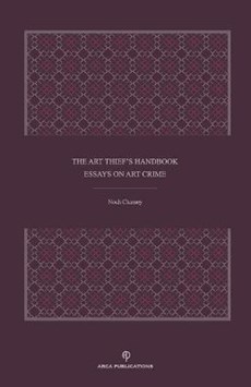 The Art Thief's Handbook: Essays on Art Crime