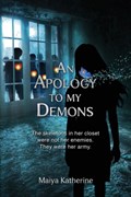 An Apology to My Demons | Maiya Katherine | 