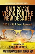 Gain 20/20 Vision For The New Decade! 2021 - 365 Day Journal | Terrance Levise Turner | 