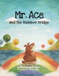 Mr. Ace and the Rainbow Bridge | Christopher Toffolo | 