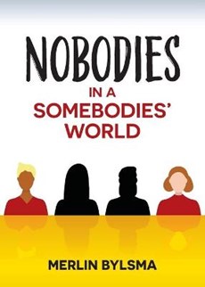 Nobodies in a Somebodies' World