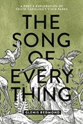 The Song of Everything: A Poet's Exploration of South Carolina's State Parks | Glenis Redmond | 