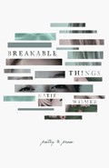 Breakable Things | Katie Wismer | 