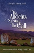 The Ancients and The Call | Cheryl Lafferty Eckl | 