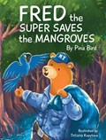 Fred the Super Saves the Mangroves | Pina Bird | 