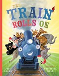 The Train Rolls on | Jodi Adams ; Christina Wals | 