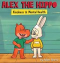 Alex The Hippo - Kindness & Mental Health | Adam T Ybarra | 