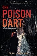 The Poison Dart: A Debbie Bradley Mystery | Geri Dreiling | 