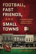 Football, Fast Friends, and Small Towns | Steve Love | 