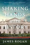 Shaking Hands with History | James Rogan | 