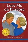 Love Me on Purpose | Martha Sears West | 