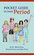 Pocket Guide to Your Period | Dr Mona Kiran ; Sarasee Kiran ; Sylee Kiran | 