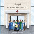 Danny's Healthcare Heroes | Zimmerman Ruth Zimmerman | 