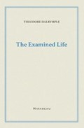 The Examined Life | Theodore Dalrymple | 