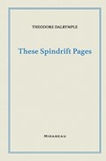 These Spindrift Pages | Theodore Dalrymple | 