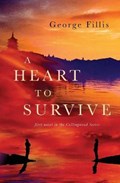 A Heart To Survive: First Novel in the Collingwood Series | George Fillis | 