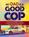 My Dad Is a GOOD Cop | Kacy Chambers | 