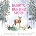 Daddy's Hunting Story | Deb Hamel | 