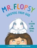 Mr. Flopsy Whispers from God | Christi Eley | 