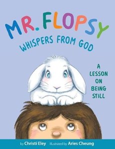 Mr. Flopsy Whispers from God