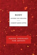 Body, Where You Belong | Christ John Otto | 