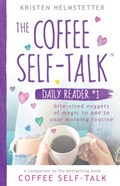 The Coffee Self-Talk Daily Reader #1 | Kristen Helmstetter | 