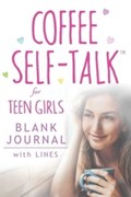 Coffee Self-Talk for Teen Girls Blank Journal | Kristen Helmstetter | 