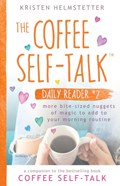 The Coffee Self-Talk Daily Reader #2 | Kristen Helmstetter | 
