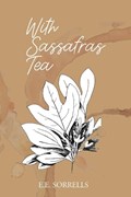 With Sassafras Tea | Sorrells | 