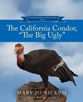 The California Condor, The Big Ugly | Mary Jo Nickum | 