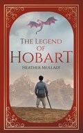 The Legend of Hobart | Heather Mullaly | 