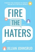Fire the Haters | Jillian Johnsrud | 