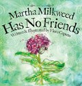 Martha Milkweed Has No Friends | Flora Caputo | 