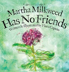 Martha Milkweed Has No Friends