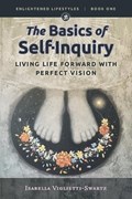The Basics of Self-Inquiry | Isabella Viglietti-Swartz | 