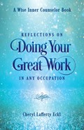 Reflections on Doing Your Great Work in Any Occupation | Cheryl Lafferty Eckl | 