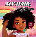 My Hair, My Crown | Felicia Asomaning | 